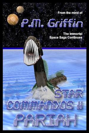 Star Commandos: Pariah by P.M. Griffin