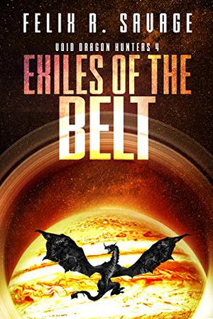 Exiles of the Belt (Void Dragon Hunters #4)