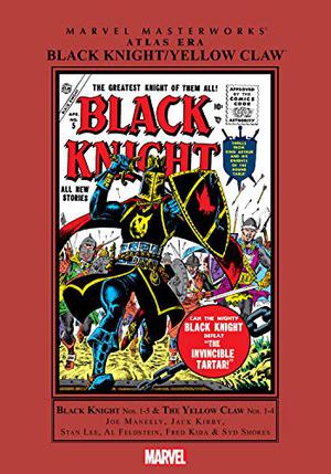 Marvel Masterworks: Atlas Era Black Knight/Yellow Claw, Vol. 1 by Stan Lee, Al Feldstein, Michael J. Vassallo