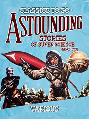 Astounding Stories March 1931 by Harry Bates, Doug Dold