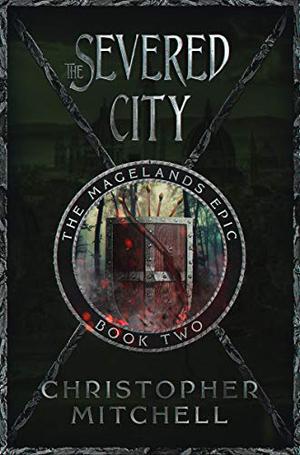 The Severed City by Christopher Mitchell