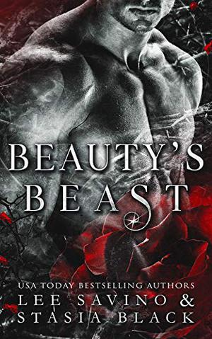Beauty's Beast by Lee Savino, Stasia Black