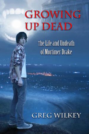 Growing Up Dead by Greg Wilkey