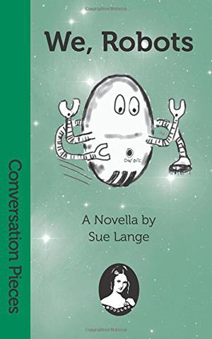 We, Robots by Sue Lange