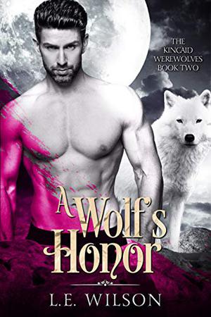 A Wolf's Honor (The Kincaid Werewolves #2)