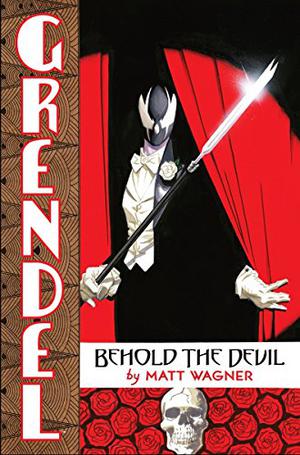 Grendel: Behold the Devil (Grendel #Behold the Devil)