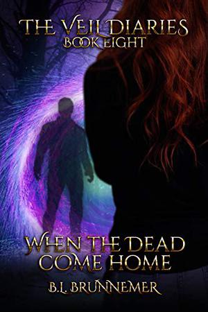 When the Dead Come Home (The Veil Diaries #8)