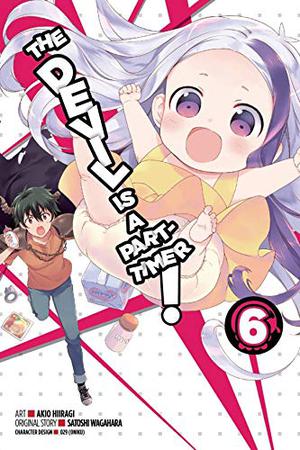 The Devil is a Part-Timer Manga, Vol. 6 (The Devil Is a Part-Timer Manga #6)