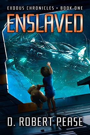 Enslaved  (Exodus Chronicles) by D. Robert Pease