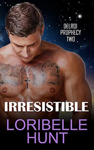 Irresistible by Loribelle Hunt