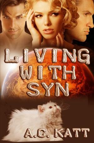Living With Syn by A.C. Katt