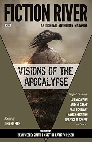 Visions of the Apocalypse (Fiction River #18)