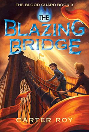 The Blazing Bridge (The Blood Guard #3)