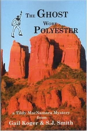 The Ghost Wore Polyester by Gail Koger, S.J. Smith, Sally J. Smith