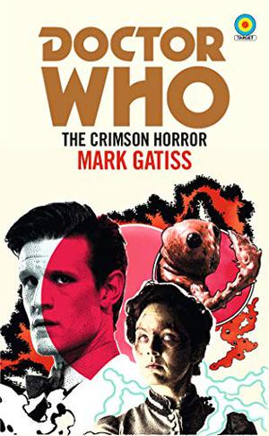 Doctor Who: The Crimson Horror by Mark Gatiss