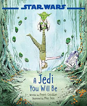 A Jedi You Will Be by Preeti Chhibber