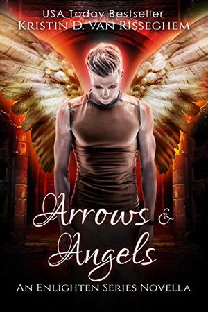 Arrows & Angels (Enlighten #0)