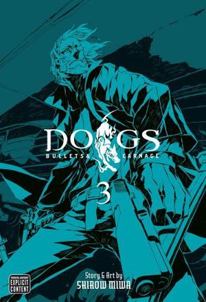 Dogs: Bullets & Carnage, Vol. 3 by Shirow Miwa