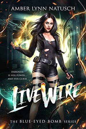 Live Wire by Amber Lynn Natusch