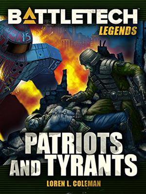 Patriots and Tyrants (BattleTech Universe #56)