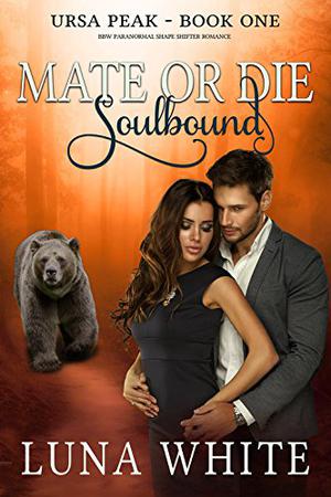 Mate or Die: Soulbound by Luna White