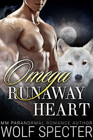 Omega Runaway Heart by Wolf Specter