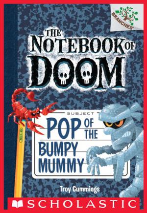 Pop of the Bumpy Mummy by Troy Cummings, Niloufar Amanzadeh