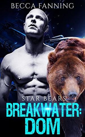 Breakwater: Dom (Star Bears #5)