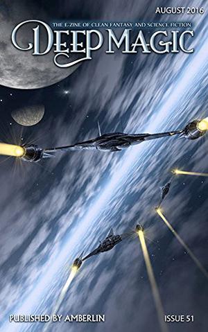 Deep Magic August 2016 by Jeremy Whitted, Eldon Thompson, Josi Russell, Stephen S. Power, Charity Tahmaseb, Beth Powers, Eleanor R. Wood, John D. Brown, Shannon Mayer, Steve R. Yaeger, Rysa Walker