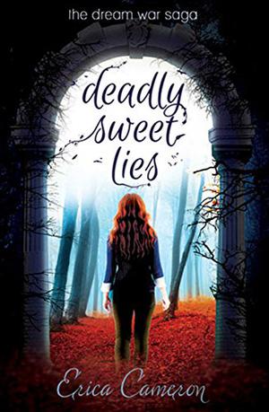 Deadly Sweet Lies (The Dream War Saga #2)