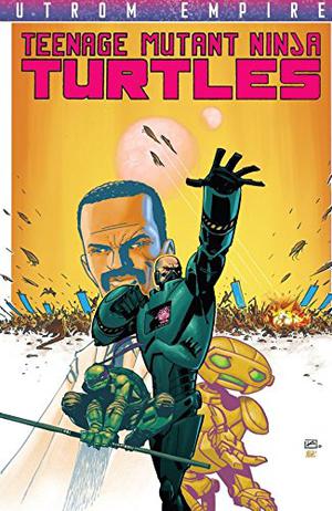 Teenage Mutant Ninja Turtles: Utrom Empire (Teenage Mutant Ninja Turtles IDW Publishing #8.5)