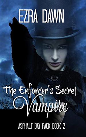 The Enforcer's Secret Vampire (Asphalt Bay Pack #2)