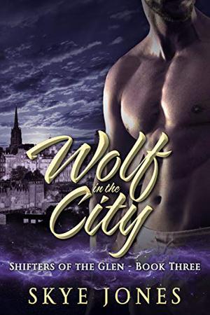 Wolf in the City (Shifters of the Glen #3)