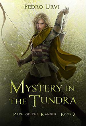 Mystery in the Tundra (Path of the Ranger #3)