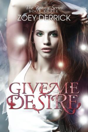 Give Me Desire by Zoey Derrick