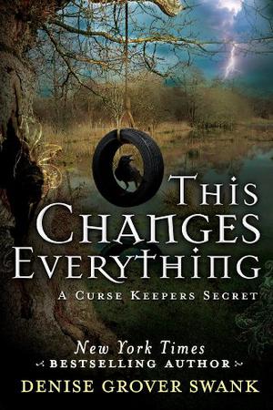 This Changes Everything  (Curse Keepers Secret #2) by Denise Grover Swank