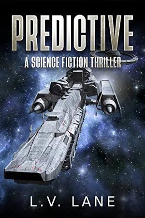 Predictive  (The Predictive: Deep Fringe Wars Book 1) by L.V. Lane