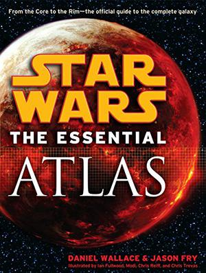 Star Wars: The Essential Atlas (Star Wars:  Essential Guides #15)