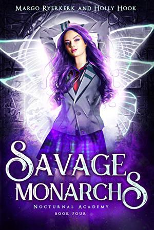 Savage Monarchs by Margo Ryerkerk, Holly Hook