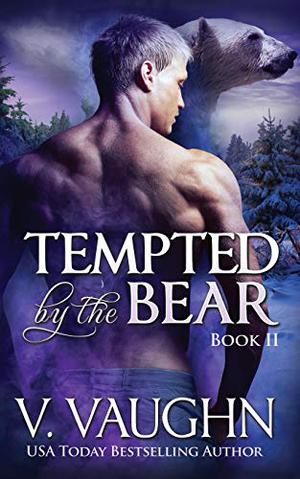 Tempted by the Bear #2 by V. Vaughn
