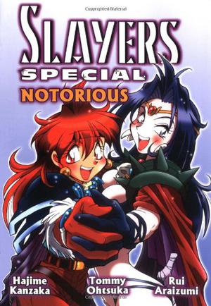 Slayers Special: Notorious by Hajime Kanzaka, Tommy Ohtsuka