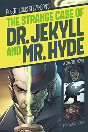 The Strange Case of Dr. Jekyll and Mr. Hyde by Carl Bowen, Robert Louis Stevenson