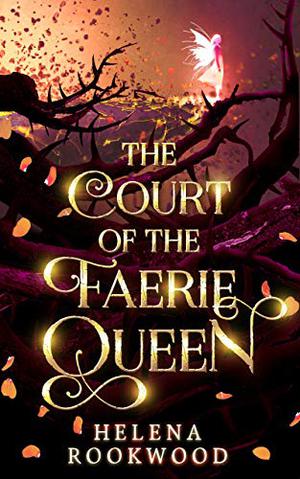 The Court of the Faerie Queen: The River Witch #1-3 (The River Witch #1-3)