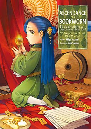 Ascendance of a Bookworm: Part 2 Volume 3 (Ascendance of a Bookworm Light Novel #2.3)