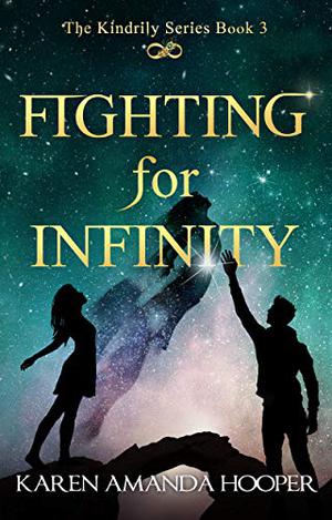 FIGHTING FOR INFINITY by Karen Amanda Hooper