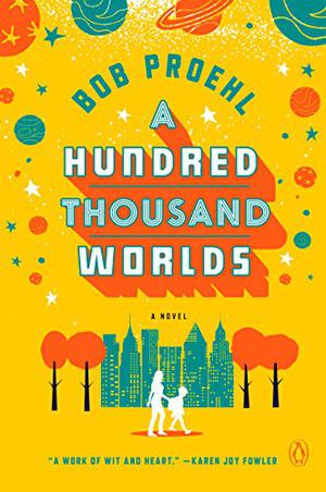 A Hundred Thousand Worlds by Bob Proehl, MacLeod Andrews