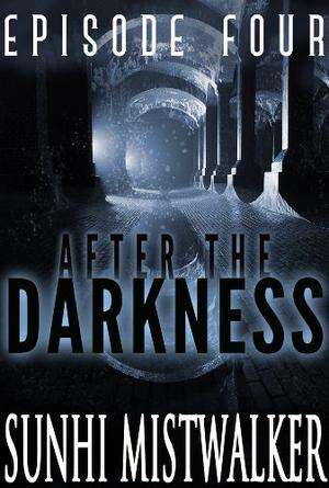 After The Darkness: Episode Four (After The Darkness #4)