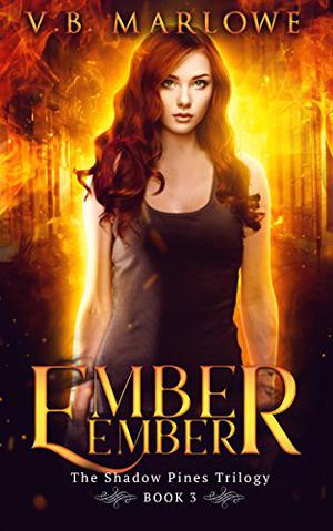 Ember, Ember  (Book Three of the Shadow Pines Trilogy): The Shadow Pines Trilogy by V.B. Marlowe