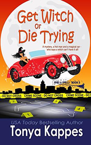 Get Witch or Die Trying (Spies and Spells #3)