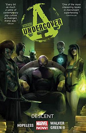 Avengers Undercover, Volume 1: Descent by Dennis Hopeless, Kev Walker, Timothy Green II, Jean-Françios Beaulieu, Joe Caramagna, Francesco Mattina